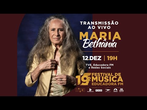 MARIA BETHÂNIA AO VIVO | 19º FESTIVAL DE MÚSICA EDUCADORA FM