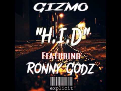 Gizmo ft. Ronny GODZ- H.I.D