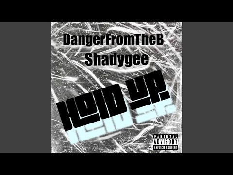 Hold Up (feat. Shadygee)