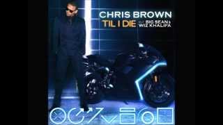 Chris Brown - Till I Die (Feat. Wiz Khalifa &amp; Big Sean)