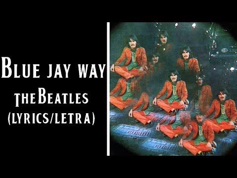 Blue Jay Way - The Beatles (Lyrics/Letra)