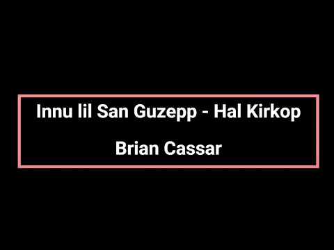 Innu lil San Guzepp, Hal Kirkop - Brian Cassar