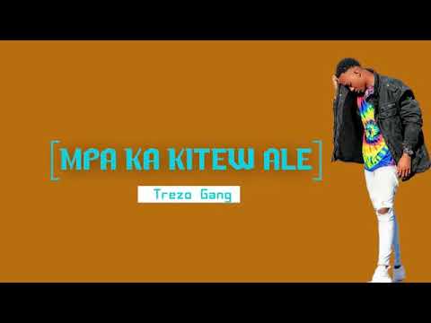 Trezò Gang - Mpaka Kite'w Ale (Old song 2019)