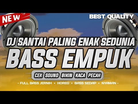 1 JAM DJ CEK SOUND TERBARU 2024 FULL BASS SANTAI BIKIN TENANG | COCOK BUAT CEK SOUND & NONGKRONG