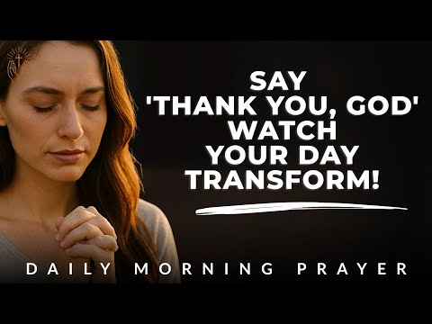 Morning Prayer of Gratitude to Begin Your Day