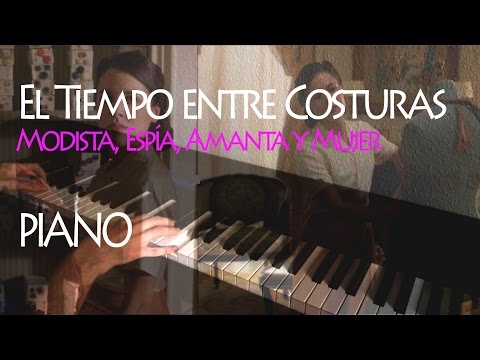 BSO El Tiempo entre Costuras - Modista, Espía, Amanta y Mujer (Piano | Sheet Music | Partituras)