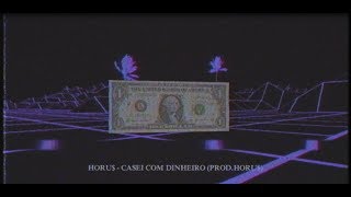 Horu$ - Casei com Dinheiro (Prod.Horu$)