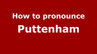 How to pronounce Puttenham