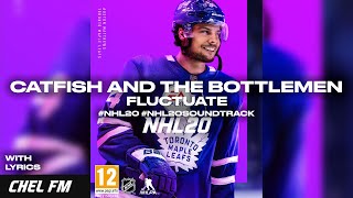 Catfish And The Bottlemen - Fluctuate (+ Lyrics) - NHL 20 Soundtrack