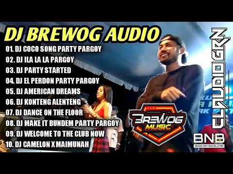 DJ BREWOG AUDIO FULL ALBUM - DJ COCO SONG PARTY PARGOY - DJ ILA LA LA BASS GLER