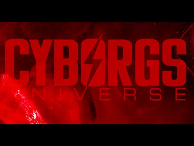 CYBORGS UNIVERSE - Trailer #1