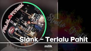 Download lagu SLANK feat Wizzy - Terlalu Pahit   lirik mp3