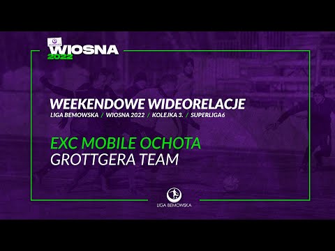 LIGA BEMOWSKA / WIOSNA 2022 / EXC MOBILE OCHOTA - GROTTGERA TEAM