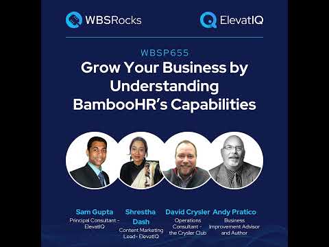 WBSP655: Grow Your Business by Understanding BambooHR’s Capabilities, an Objective Panel Discussion