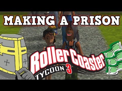 Making A Prison In Roller Coaster Tycoon 3 - What Could Go Wrong?