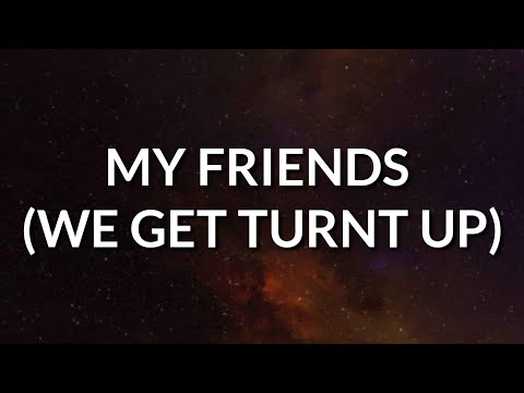 Mr Hotspot - My Friends (Lyrics) "Me and my friends we get turnt up" [Tiktok Song]