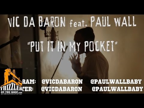 Vic Da Baron ft. Paul Wall - Put It In My Pocket [Thizzler.com]