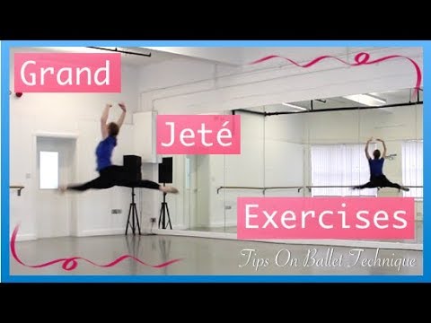Grand Jeté & Grand Jeté En Tournant Exercises | Tips On Ballet Technique
