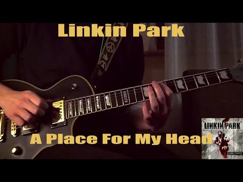 LINKIN PARK - A PLACE FOR MY HEAD | GUITAR COVER