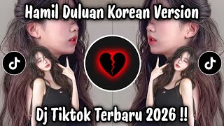 Download lagu HAMIL DULUAN KOREAN VERSI - DJ HAMIL DULUAN VERSI KOREA VIRAL TIKTOK TERBARU 2026 mp3