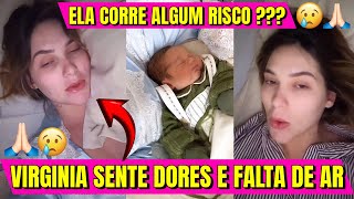 O Que Está Acontecendo com Virginia? Dores Intensas Após Parto Deixam Seguidores Preocupados!