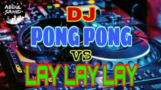 Download Lagu Pong Pong Vs Lay Lay MP3 dan Video MP4 Gratis