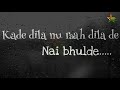 Kade Dila Nu Raah Dila De Amrinder Gill WhatsApp Status