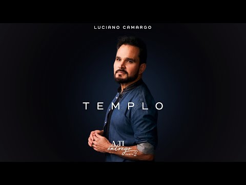 Luciano Camargo - Templo (Vídeo Oficial)