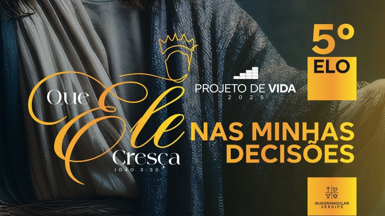 5º ELO QUE ELE CRESÇA NAS MINHAS DECISÕES  - PROJETO DE VIDA 2025