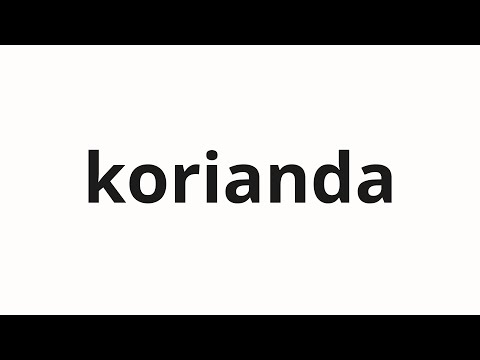 How to pronounce korianda | コリアンダ (Corianda in Japanese)