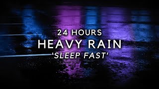Heavy Rain 24 Hours for FASTEST SLEEP | Relieve Insomnia Tonight & Sleep Deep