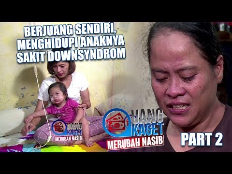 UANG KAGET MERUBAH NASIB EPISODE 8 - Berjuang Sendiri, Menghidupi Anaknya yang Downsyndorm (Part 2)