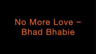 No More Love ~ Bhad Bhabie Lyrics