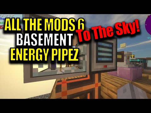 Ep7 Basement Energy Pipez - Minecraft All The Mods 6 To the Sky Modpack