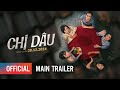 CHỊ DÂU - MAIN TRAILER | Khởi chiếu: 20.12.2024