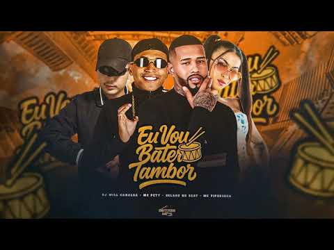 EU VOU BATER TAMBOR/TIKTOK - GELADO NO BEAT,MC PIPOKINHA,MC PETT,DJ WILL CANALHA