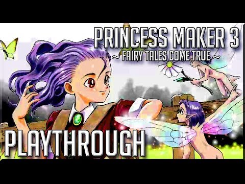 Princess Maker 3 Faery/Fairy Tales Come True Complete Gameplay/Playthrough/Walktrough w/ Ending - YouTube