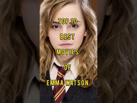 Top 10 best movies of Emma watson❤️ #emmawatson #top #top10 #movie #harrypotter #hermionegranger