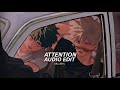 Attention - Charlie Puth [Edit Audio]