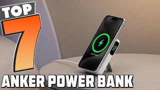 Top 7 Best Anker Power Banks to Keep Your Devices Powered Anytime, Anywhere