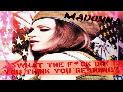 Madonna - What the F*ck Do You Think You're Doing?
