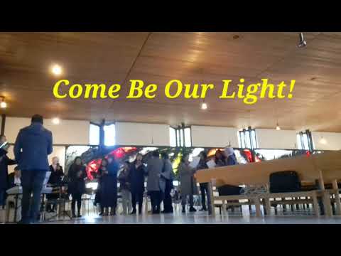 Come Be Our Light