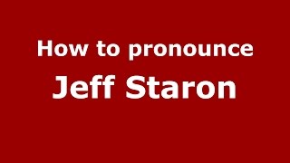 How to pronounce Jeff Staron