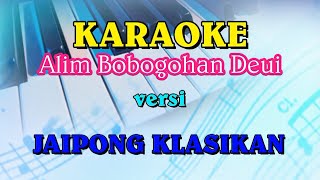 Download lagu KARAOKE ALIM BOBOGOHAN DEUI VERSI JAIPONG KLASIKAN mp3 Download lagu KARAOKE ALIM BOBOGOHAN DEUI VERSI JAIPONG KLASIKAN mp3