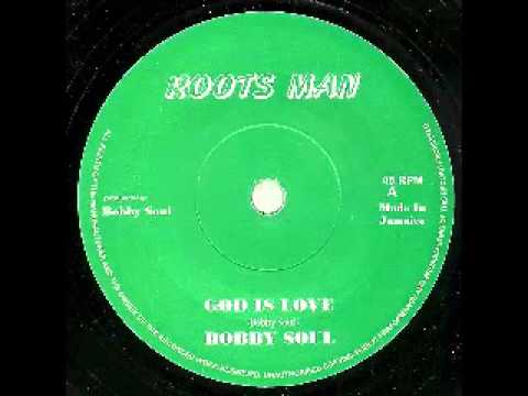 BOBBY SOUL - God is love + unity rock (Roots man)