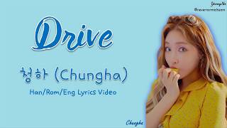 [Han/Rom/Eng]Drive - 청하 (Chungha) Lyrics Video