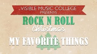 Visible Rock 'n Roll Christmas Show: My Favorite Things