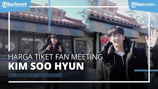 Kim Soo Hyun Fan Meeting di Sentul, Tiketnya Mulai Rp 1,5 Juta