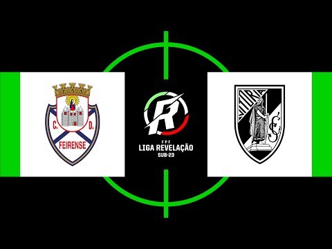 Liga Revelação: CD Feirense 2 - 2 Vitória SC