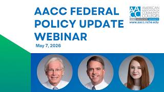 AACC Federal Policy Update Webinar, May 7, 2026